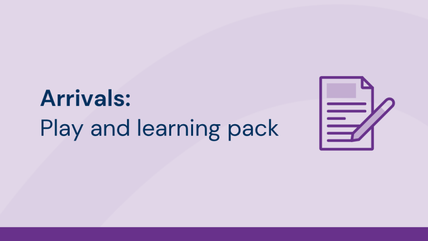 Thumbnail with title 'Arrivals: Play and learning pack' showing an icon of a page being written on
