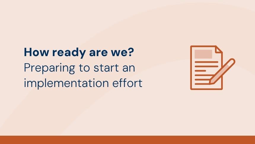 Thumbnail with title 'How ready are we? Preparing to start an implementation effort' and icon of a practice resource
